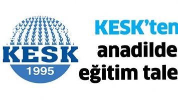 KESK&rsquo;TEN ANADİLDE EĞİTİM TALEBİ