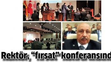 REKT&Ouml;R, &ldquo;FIRSAT&rdquo; KONFERANSINDA&hellip;