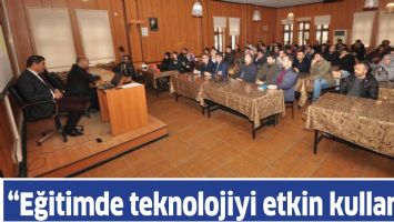 &ldquo;EĞİTİMDE TEKNOLOJİYİ ETKİN KULLANIN&rdquo;