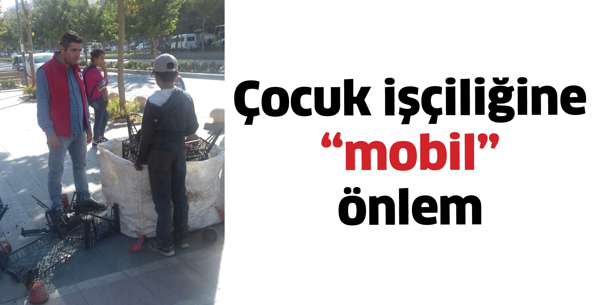 &Ccedil;OCUK İŞ&Ccedil;İLİĞİNE &ldquo;MOBİL&rdquo; &Ouml;NLEM
