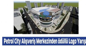 PETROL CİTY ALIŞVERİŞ MERKEZİNDEN &Ouml;D&Uuml;LL&Uuml; LOGO YARIŞMASI