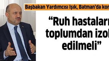 BAŞBAKAN YARDIMCISI IŞIK, BATMAN&rsquo;DA KONUŞTU;