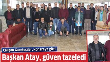 &Ccedil;ALIŞAN GAZETECİLER, KONGREYE GİTTİ