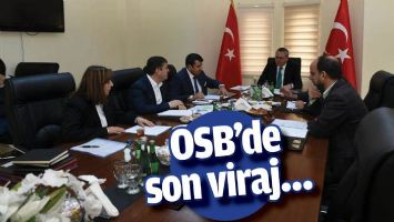 OSB&rsquo;DE SON VİRAJ&hellip;