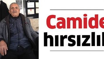 CAMİDE HIRSIZLIK