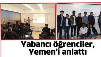 YABANCI &Ouml;ĞRENCİLER, YEMEN&rsquo;İ ANLATTI