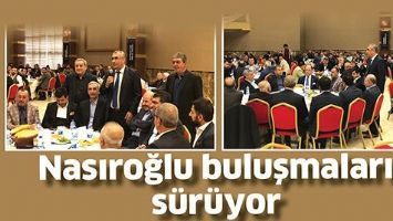 NASIROĞLU BULUŞMALARI S&Uuml;R&Uuml;YOR