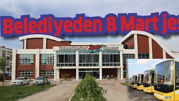 BELEDİYEDEN 8 MART JESTİ