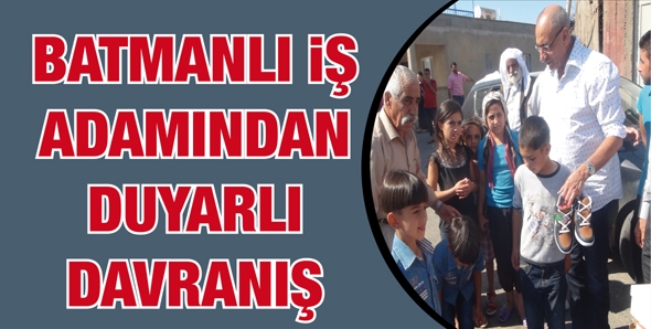 BATMANLI İŞ ADAMINDAN DUYARLI DAVRANIŞ