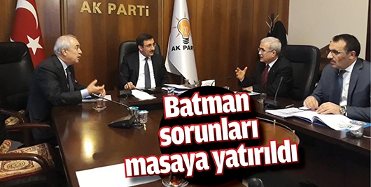 BATMAN SORUNLARI MASAYA YATIRILDI