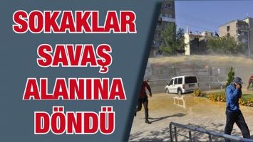 SOKAKLAR SAVAŞ ALANINA D&Ouml;ND&Uuml;