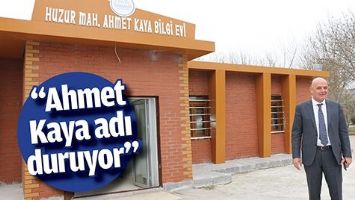 &ldquo;AHMET KAYA ADI DURUYOR&rdquo;