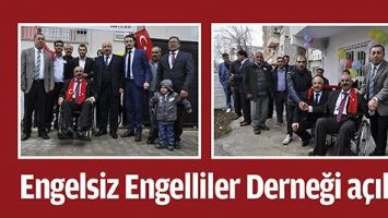 ENGELSİZ ENGELLİLER DERNEĞİ A&Ccedil;ILDI