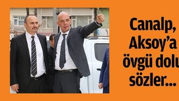 CANALP, AKSOY&rsquo;A &Ouml;VG&Uuml; DOLU S&Ouml;ZLER