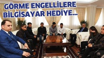 G&Ouml;RME ENGELLİLERE BİLGİSAYAR HEDİYE&hellip;