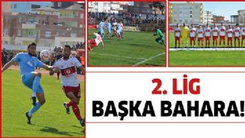 2. LİG BAŞKA BAHARA!...