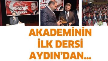 AKADEMİNİN İLK DERSİ AYDIN&rsquo;DAN&hellip;