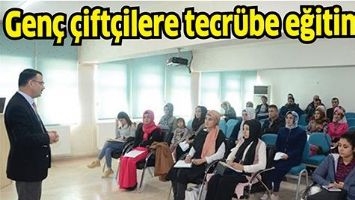 GEN&Ccedil; &Ccedil;İFT&Ccedil;İLERE TECR&Uuml;BE EĞİTİMİ&hellip;