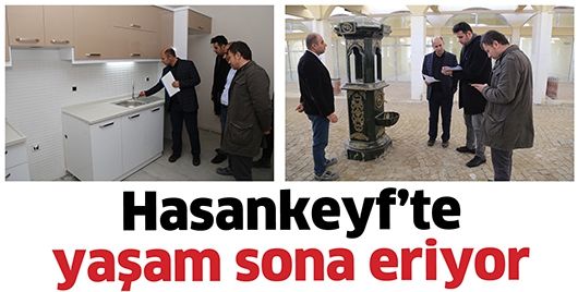 HASANKEYF&rsquo;TE YAŞAM SONA ERİYOR