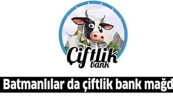 BATMANLILAR DA &Ccedil;İFTLİK BANK MAĞDURU