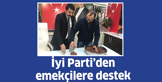 İYİ PARTİ&rsquo;DEN EMEK&Ccedil;İLERE DESTEK