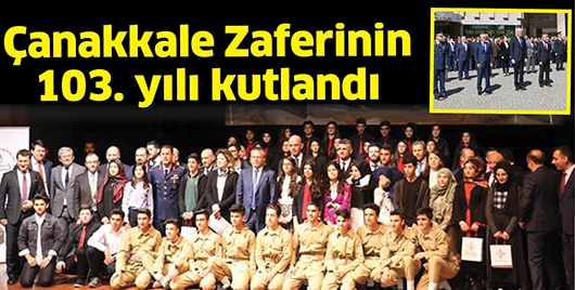 &Ccedil;ANAKKALE ZAFERİNİN 103. YILI KUTLANDI
