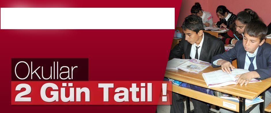 OKULLAR 2 G&Uuml;N TATİL