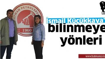 İSMAİL K&Uuml;&Ccedil;&Uuml;KKAYA&rsquo;NIN BİLİNMEYEN Y&Ouml;NLERİ