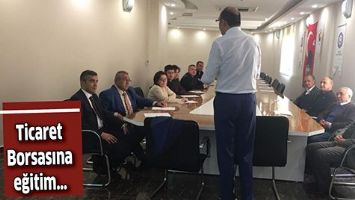 TİCARET BORSASINA EĞİTİM&hellip;