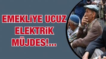 EMEKLİYE UCUZ ELEKTRİK M&Uuml;JDESİ!...