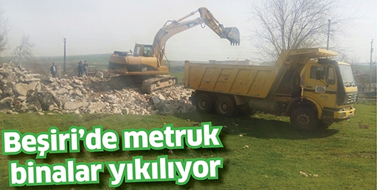 BEŞİRİ&rsquo;DE METRUK BİNALAR YIKILIYOR