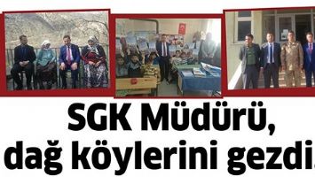 SGK M&Uuml;D&Uuml;R&Uuml;, DAĞ K&Ouml;YLERİNİ GEZDİ&hellip;