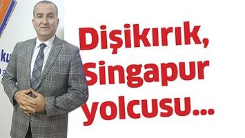 DİŞİKIRIK, SİNGAPUR YOLCUSU&hellip;