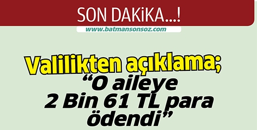 BATMAN VALİLİĞİNDEN A&Ccedil;IKLAMA;