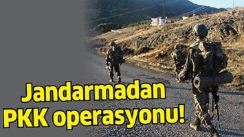 JANDARMADAN PKK OPERASYONU!