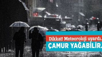 &Ccedil;AMUR YAĞABİLİR!