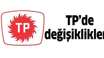 TP&rsquo;DE DEĞİŞİKLİKLER&hellip;