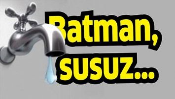 BATMAN, SUSUZ&hellip;