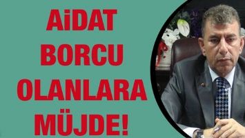 AİDAT BORCU OLANLARA M&Uuml;JDE!