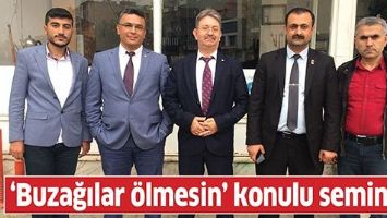 &lsquo;BUZAĞILAR &Ouml;LMESİN&rsquo; KONULU SEMİNER,