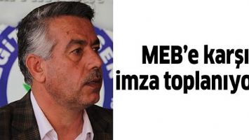 MEB&rsquo;E KARŞI İMZA TOPLANIYOR&hellip;