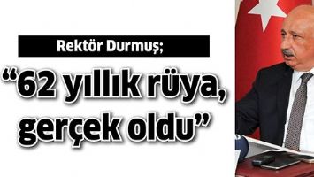 &ldquo;62 YILLIK R&Uuml;YA, GER&Ccedil;EK OLDU&rdquo;