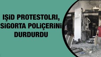 IŞİD PROTESTOLARI, SİGORTA POLİ&Ccedil;ELERİNİ DURDURDU
