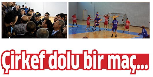 &Ccedil;İRKEF DOLU BİR MA&Ccedil;...
