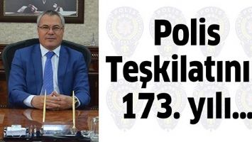 POLİS TEŞKİLATININ 173. YILI…