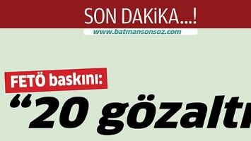 8 İLDE FET&Ouml; BASKINI: