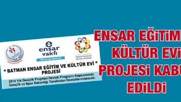 ENSAR EĞİTİM VE K&Uuml;LT&Uuml;R EVİ PROJESİ KABUL EDİLDİ