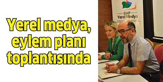 YEREL MEDYA, EYLEM PLANI TOPLANTISINDA