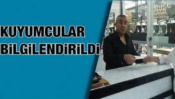 KUYUMCULAR BİLGİLENDİRİLDİ