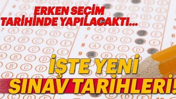 YENİ SINAV TARİHLERİ